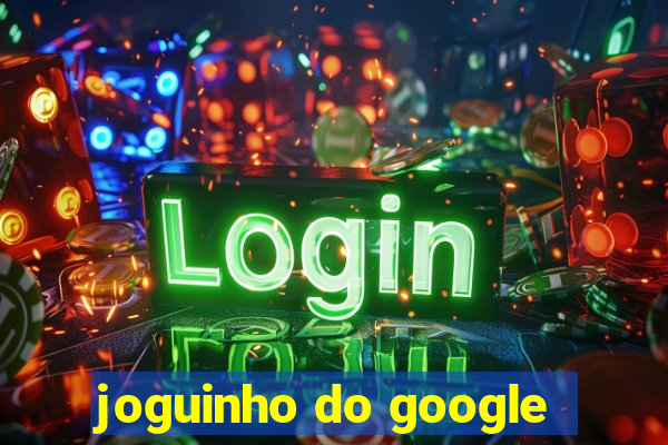 joguinho do google